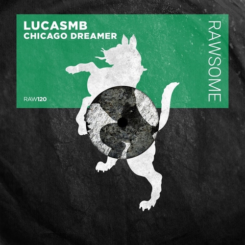 LUCASMB - Chicago Dreamer [RAW120]